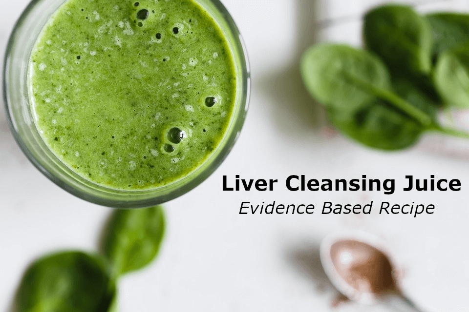 Liver Cleansing Juice : Evidence Based
